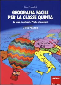 GEOGRAFIA FACILE PER LA CLASSE QUINTA