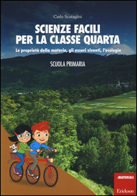 SCIENZE FACILI PER LA CLASSE QUARTA - SCUOLA PRIMARIA