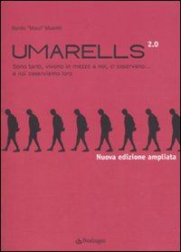 UMARELLS 2.0. SONO TANTI VIVONO IN MEZZO A NOI, CI OSSERVANO - E NOI OSSERVIAMO LORO