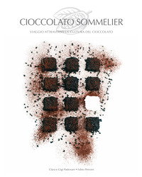 CIOCCOLATO SOMMELIER - VIAGGIO ATTRAVERSO LA CULTURA DEL CIOCCOLATO