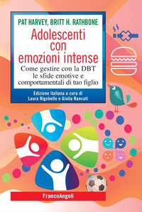 ADOLESCENTI CON EMOZIONI INTENSE - COME GESTIRE CON LA DBT LE SFIDE EMOTIVE E