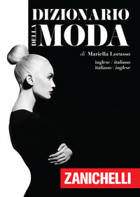 DIZIONARIO DELLA MODA. INGLESE-ITALIANO, ITALIANO-INGLESE