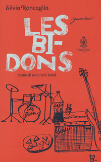 LES BIDONS. STORIA DI UNA ROCK BAND