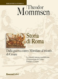 STORIA DI ROMA - DALLA GUERRA CONTRO MITRIDATE AL TRIONFO DI CESARE di MEMMSEN THEODOR