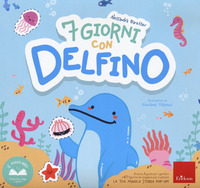 7 GIORNI CON DELFINO. ED. A COLORI