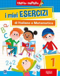 MIEI ESERCIZI DI ITALIANO E MATEMATICA