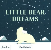 LITTLE BEAR DREAMS di SCHMID PAUL