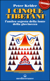 CINQUE TIBETANI - L\'ANTICO SEGRETO DELLA FONTE DELLA GIOVINEZZA