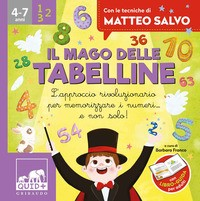 MAGO DELLE TABELLINE - CON LE TECNICHE DI MATTEO SALVO di FRANCO BARBARA (A CURA DI)
