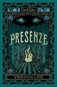 PRESENZE - DARK TALES LA SERIE GOTICA DELLA BRITISH LIBRARY