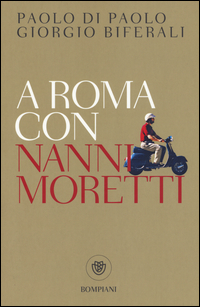 A ROMA CON NANNI MORETTI