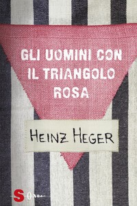 UOMINI CON IL TRIANGOLO ROSA di HEGER HEINZ