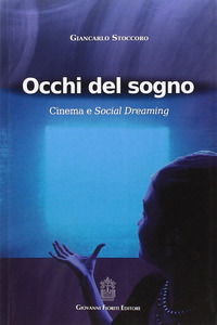 OCCHI DEL SOGNO - CINEMA E SOCIAL DREAMING