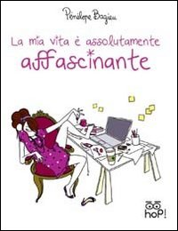 MIA VITA E\' ASSOLUTAMENTE AFFASCINANTE