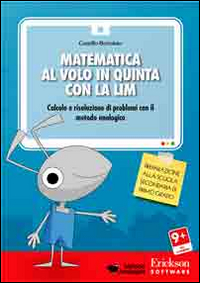 MATEMATICA AL VOLO IN QUINTA CON LA LIM - CALCOLO E RISOLUZIONE DI PROBLEMI CON IL METODO