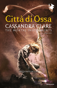 SHADOWHUNTERS 1 CITTA\' DI OSSA