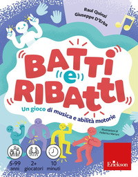 BATTI E RIBATTI - UN GIOCO DI MUSICA E ABILITA\' MOTORIE