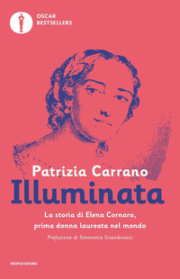 ILLUMINATA - LA STORIA DI ELENA LUCREZIA CORNARO PRIMA DONNA LAUREATA NEL MONDO