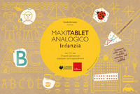 MAXI TABLET ANALOGICO - INFANZIA - 34 TAVOLE OPERATIVE PER POTENZIARE I PRIMI APPRENDIMENTI