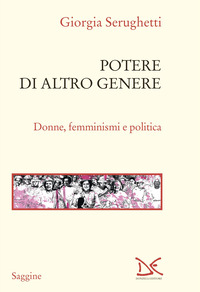 POTERE DI ALTRO GENERE - DONNE FEMMINISMI E POLITICA