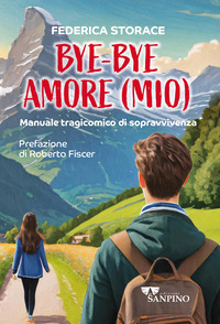 BYE BYE AMORE (MIO). MANUALE TRAGICOMICO DI SOPRAVVIVENZA