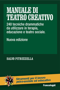 MANUALE DI TEATRO CREATIVO - 200 TECNICHE DRAMMATICHE DA UTILIZZARE IN TERAPIA