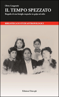 TEMPO SPEZZATO - BIOGRAFIA DI UNA FAMIGLIA MAPUCHE TRA GOLPE ED ESILIO