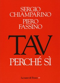 TAV - PERCHE SI\' di CHIAMPARINO S. - FASSINO P.