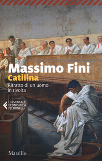 CATILINA - RITRATTO DI UN UOMO IN RIVOLTA