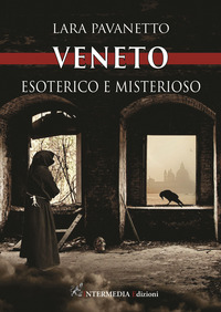 VENETO ESOTERICO E MISTERIOSO