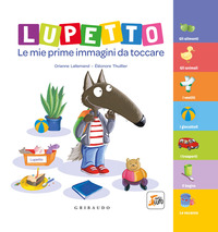 LUPETTO - LE MIE PRIME IMMAGINI DA TOCCARE