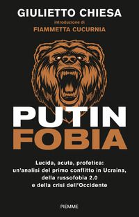 PUTINFOBIA - LUCIDA ACUTA PROFETICA UN\'ANALISI DEL PRIMO CONFLITTO IN UCRAINA