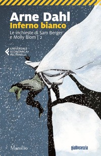 INFERNO BIANCO - LE INCHIESTE DI SAM BERGER E MOLLY BLOM 2 di DAHL ARNE