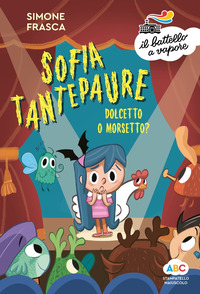 DOLCETTO O MORSETTO ? SOFIA TANTEPAURE