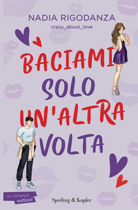 BACIAMI SOLO UN\'ALTRA VOLTA