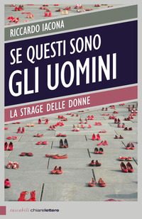 SE QUESTI SONO GLI UOMINI - ITALIA 2012 LA STRAGE DELLE DONNE