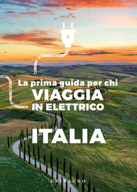 PRIMA GUIDA PER CHI VIAGGIA IN ELETTRICO - ITALIA