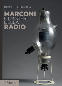 MARCONI E I MISTERI DELLA RADIO