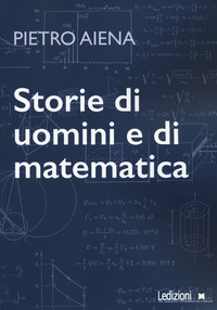 STORIE DI UOMINI E DI MATEMATICA