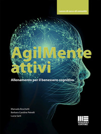 AGILMENTE ATTIVI - ALLENAMENTO PER IL BENESSERE COGNITIVO