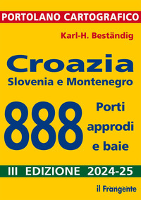 PORTOLANO CARTOGRAFICO - CROAZIA SLOVENIA E MONTENEGRO - 888 PORTI, APPRODI E BAIE