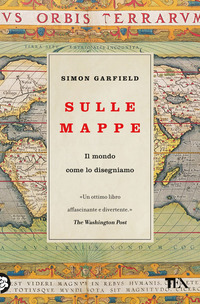 SULLE MAPPE - IL MONDO COME LO DISEGNIAMO