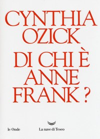 DI CHI E\' ANNE FRANK ? di OZICK CYNTHIA