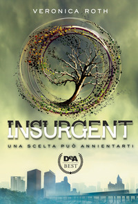 INSURGENT - UNA SCELTA PUO\' ANNIENTARTI