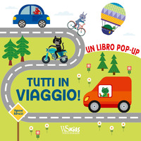 TUTTI IN VIAGGIO ! - UN LIBRO POP UP