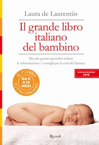 GRANDE LIBRO ITALIANO DEL BAMBINO - DA 0 A 12 MESI di DE LAURENTIIS LAURA
