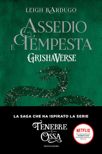 GRISHAVERSE ASSEDIO E TEMPESTA - TRILOGIA TENEBRE E OSSA 2