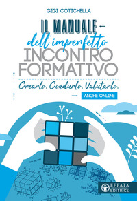 MANUALE DELL\'IMPERFETTO INCONTRO FORMATIVO - CREARLO CONDURLO VALUTARLO