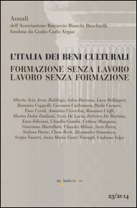 ITALIA DEI BENI CULTURALI. FORMAZIONE SENZA LAVORO. LAVORO SENZA FORMAZIONE. ATTI DEL CONVEGNO (...