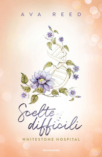 SCELTE DIFFICILI - WHITESTONE HOSPITAL